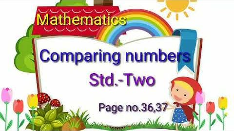 ☀️Comparing numbers /Math :Std.-Two /page no.36,37/Smt. Amrapali Tenkale