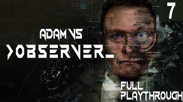 Observer Gameplay - Full Playthrough Episode 7 (Finale / Ending)