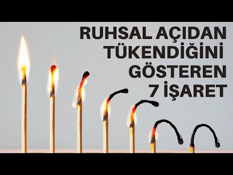 RUHSAL AÇIDAN TÜKENDİĞİNİ