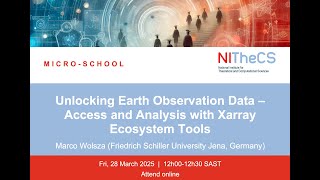 2025-03-28 - NITheCS Micro-school: 'Unlocking Earth Observation Data – Access and Analysis with ...