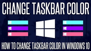 How to Change Taskbar Color on a Windows 10 PC