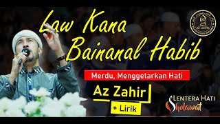 Law Kana Bainanal Habib | Sholawat Merdu Azzahir Terbaru 2021 | Lentera Hati Sholawat