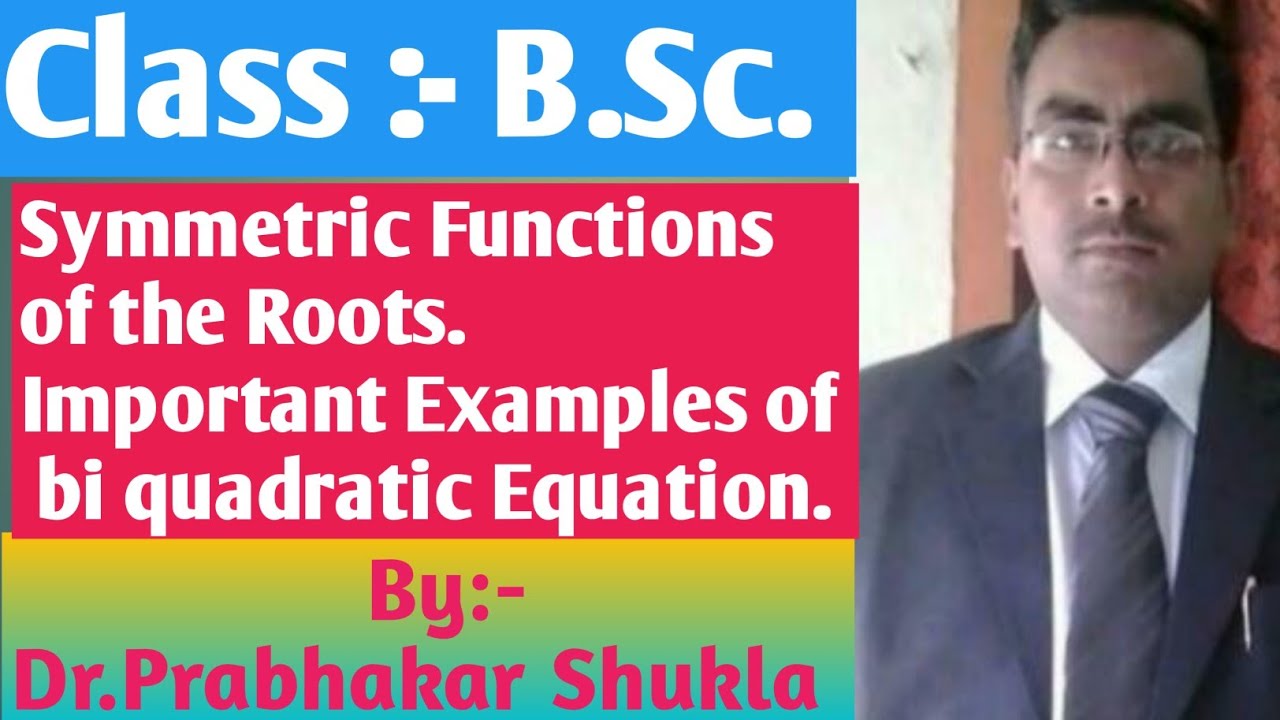 Symmetric Functions of the Roots. Solutions of bi quadratic Equation ...