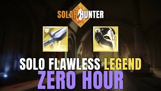 Destiny 2 - Solo Flawless Legend "Zero Hour" (Solar Hunter)