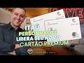💳LIVE: ITAÚ PERSONNALITÉ ACABA DE LANÇA SEU NOVO CARTÃO PREMIUM! THE WORLD LEGEND MASTERCARD.