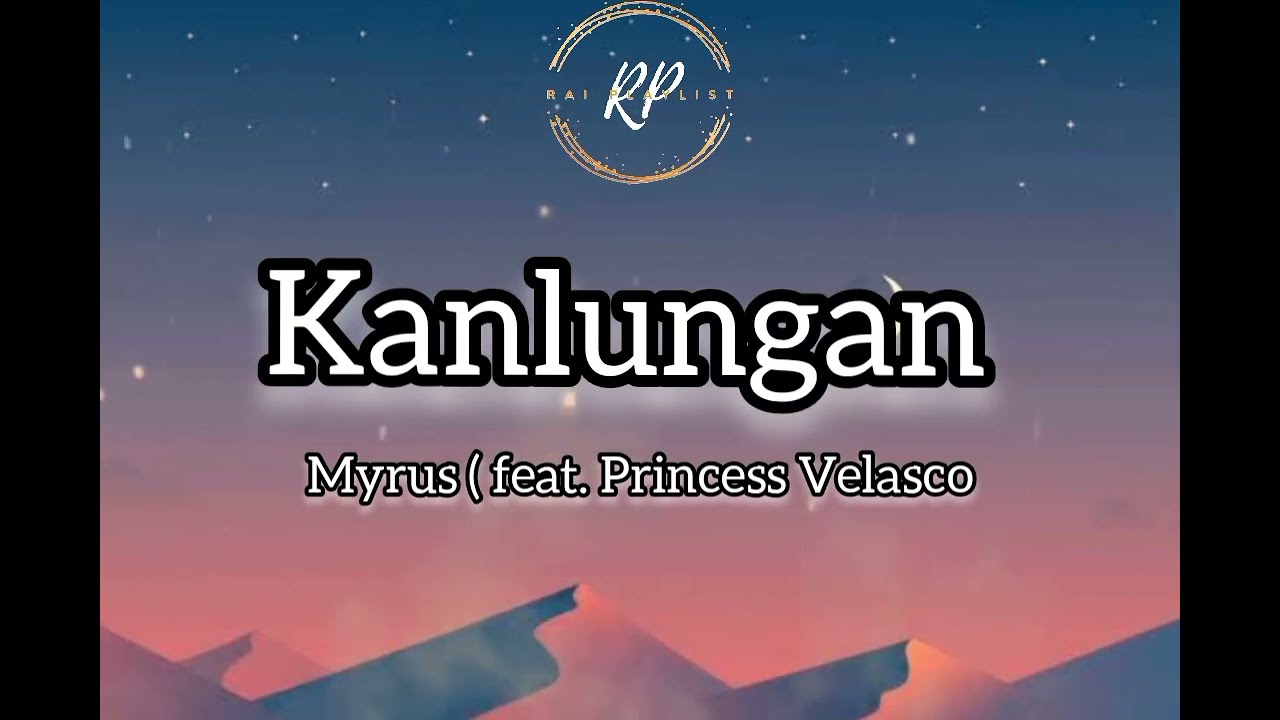 Kanlungan - Myrus feat. Princess Velasco (Lyrics)