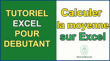 Comment calculer la moyenne sur Excel