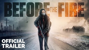 BEFORE THE FIRE (2020) Official Trailer