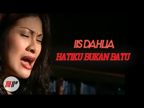 IIS DAHLIA - HATIKU BUKAN BATU - OFFICIAL VERSION