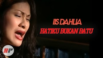 IIS DAHLIA - HATIKU BUKAN BATU - OFFICIAL VERSION