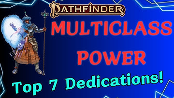 Top 7 Multiclass Dedications for Pathfinder 2e!