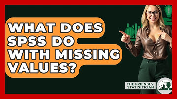 What Does SPSS Do With Missing Values? - The Friendly Statistician