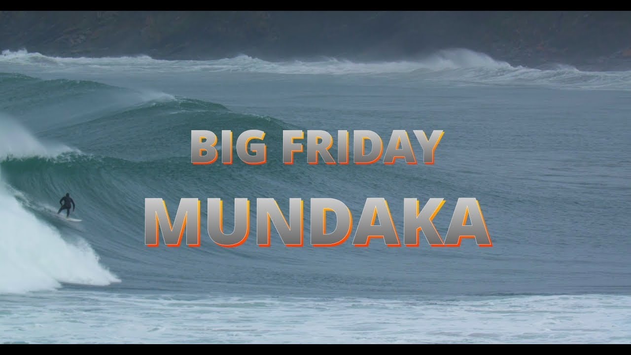 BIG FRIDAY at Mundaka