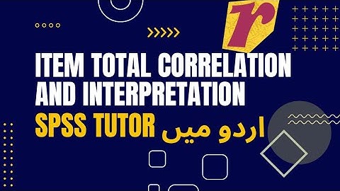 SPSS tutor How to calculate item total correlation & interpretation