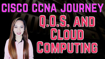 Cisco CCNA Journey - Quality Of Service & Cloud Computing Pointers To Review