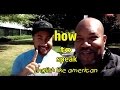  how to speak English like american lesson one English 101