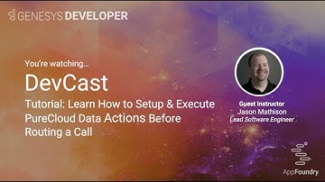 DevCast Tutorial #2 | How to Set Up and Execute a PureCloud Data Action Before Routing a Call