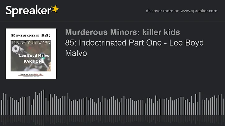 85: Indoctrinated Part One - Lee Boyd Malvo (part ...