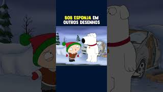 Aparições do Bob Esponja em outros desenhos #bobesponja #familyguy #desenhosanimados #shorts