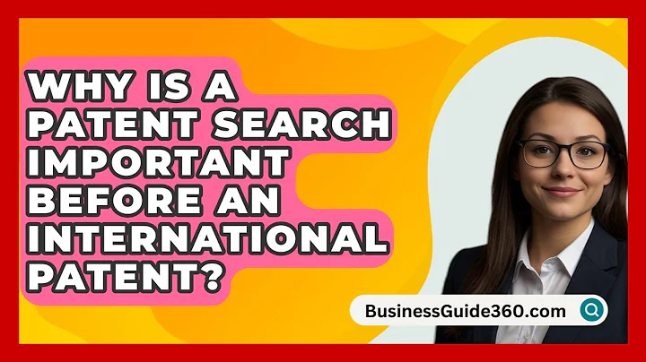 Why Is A Patent Search Important Before An International Patent? - BusinessGuide360.com