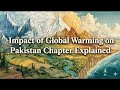 IMPACT OF GLOBAL WARMING ON PAKISTAN CHAPTER EXPLAINED (1ST YEAR ENGLISH)