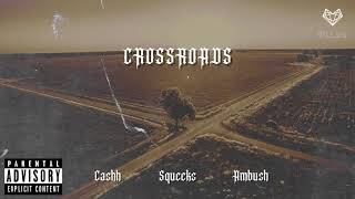 Cashh feat. Squeeks & Ambush - Crossroads (Remix)