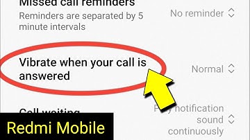 Vibrate When Your Call Is Answered | Vibrate When Your Call Is Answered Redmi Phone