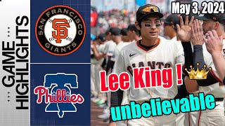 Giants vs. Phillies Full Game Highlights | May 03, 2024 | Lee's Power ! Back-to-back to Win !