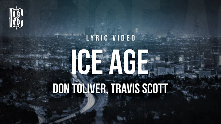 Don Toliver feat. Travis Scott - ICE AGE | Lyrics