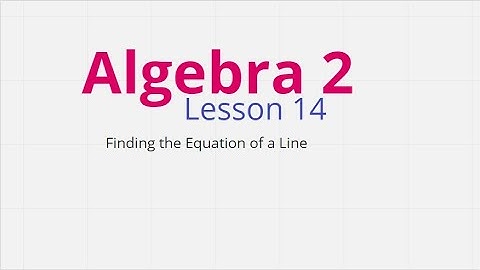 Algebra 2 Lesson 14