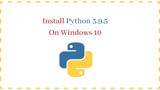 How to install Python 3.9.5 on Windows 10