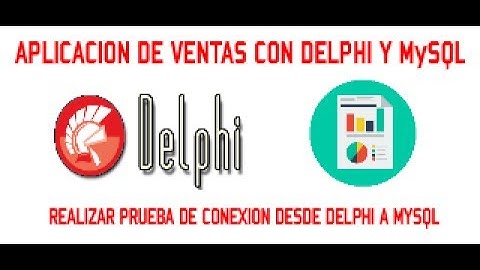 REALIZAR PRUEBA DE CONEXION CON MYSQL - APLICACION DE VENTAS CON DELPHI y MySQL - VIDEO 22/30