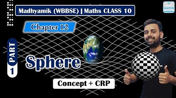 Chapter 12 Sphere | WBBSE Class 10 Math Sphere | WB Madhyamik Sphere | ProMaths | Faizonation Sir |