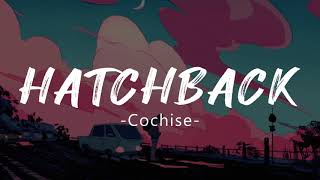 Cochise - Hatchback (Lyrics)