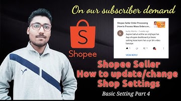 Shopee Seller Shop Setting|How to update and edit/change shop settings on Shopee |Shopee Tutorial 26
