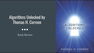 Algorithms Unlocked by Thomas H. Cormen | Book Review