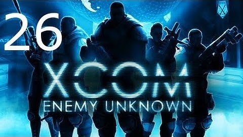 ➜ XCOM: Enemy Unknown - Second Walkthrough - Part 26 [Impossible] [Ironman]