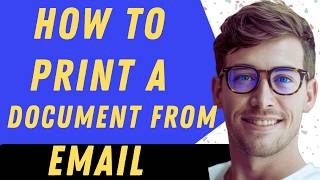 How To Print A Document From Email - Full Guide