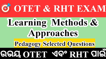 Learning methods & approaches sellected questions|ଉଭୟ OTET  ଏବଂ RHT ପାଇଁ|Pedagogy questions