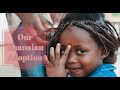 Our Ghanaian Adoption Story