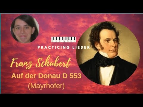 Schubert: Auf der Donau *practicing*