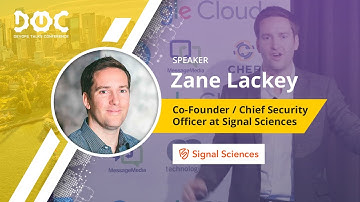 Zane Lackey, Co-Founder/CSO at Signal Sciences. "DevSecOps: Defending Web Applications 2018". DOTC18