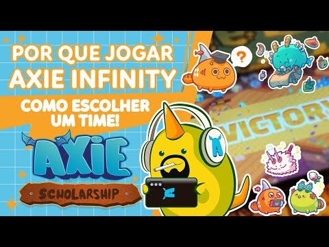 💰 POR QUE JOGAR AXIE INFINITY|COMO ESCOLHER UM TIME!