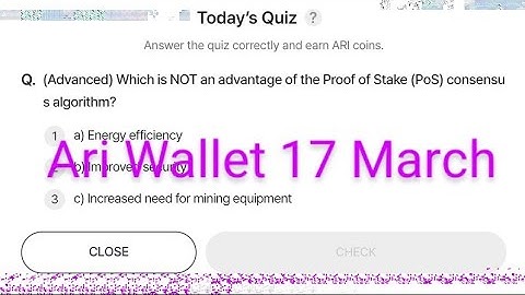 Ari Wallet Daily Quiz 17 March | (Advanced ) Which is NOT an advantage of the Proof of Stake (PoS)