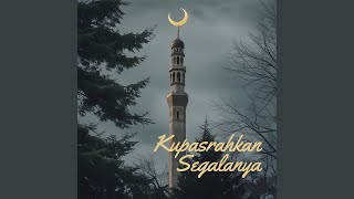 Kupasrahkan Segalanya