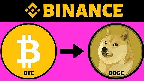 How To Convert Bitcoin (BTC) To Dogecoin (DOGE) on Binance