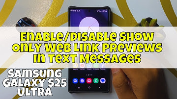 How to Enable/Disable Show Only Web Link Previews In Text Messages Samsung Galaxy S25 Ultra #new