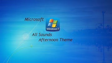 Microsoft Windows 7 All Sounds Afternoon Theme