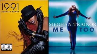 Meghan Trainor (feat. Azealia Banks) - Me Too/1991 (mashup)