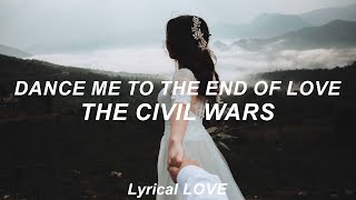 The Civil Wars - Dance Me To The End Of Love (Lyrics)